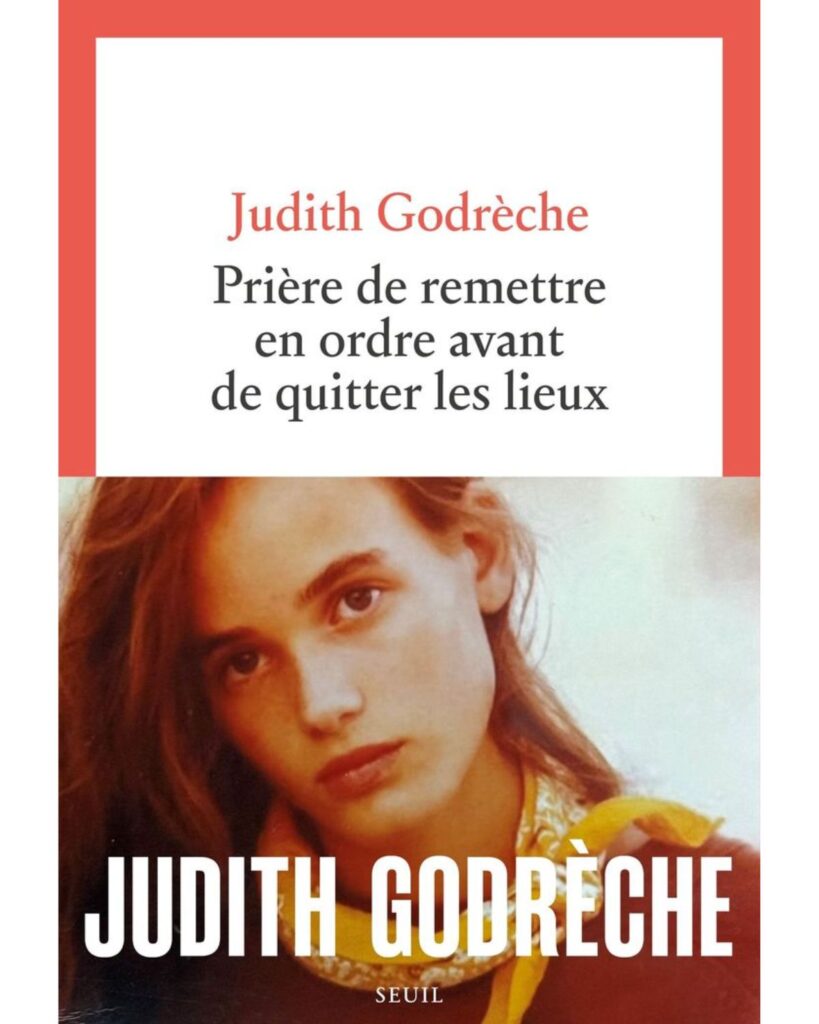 Judith Godrèche prière de remettre en ordre avant de quitter les lieux éditions du seuil livre metoo benoît jacquot jacques doillon le prescripteur